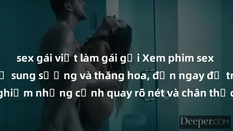 sex gái việt làm gái gọi Xem phim sex HD: Đỉnh cao của sự sung sướng và thăng hoa, đến ngay để trải nghiệm những cảnh quay rõ nét và chân thực nhất. Hãy cùng khám phá!